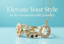 Elevate Your Style: The Ultimate Guide to Accessorizing with Jewelry Elevate Your Style: The Ultimate Guide to Accessorizing with Jewelry