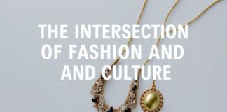 The Intersection of Fashion and Culture: A Jewelryia Exploration The Intersection of Fashion and Culture: A Jewelryia Exploration