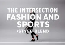 The Intersection of Fashion and Sports: A Stylish Fusion The Intersection of Fashion and Sports: A Stylish Blend