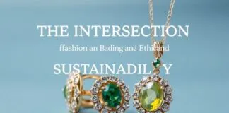 The Intersection of Fashion and Sustainability: A Guide to Ethical Jewelry The Intersection of Fashion and Sustainability: A Guide to Ethical Jewelry