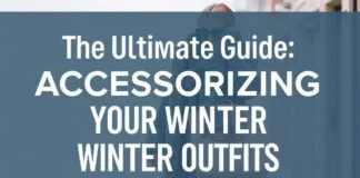 The Ultimate Guide to Accessorizing Your Winter Outfits The Ultimate Guide to Accessorizing Your Winter Outfits