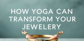 How Yoga Can Transform Your Jewelry Style How Yoga Can Transform Your Jewelry Style