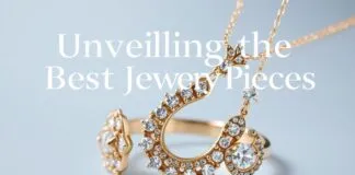 Unveiling the Best Jewelry Pieces: A Style Connoisseur’s Guide Unveiling the Best Jewelry Pieces: A Style Aficionado's Guide